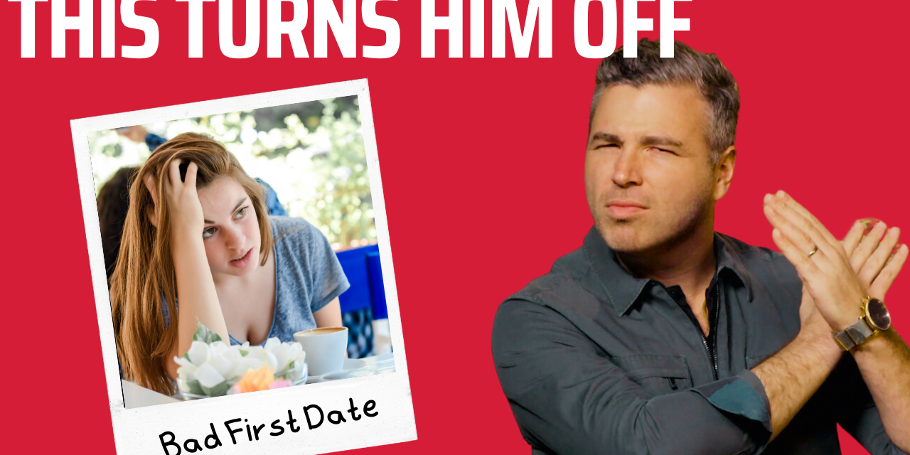 7-biggest-first-date-mistakes-that-turn-men-off