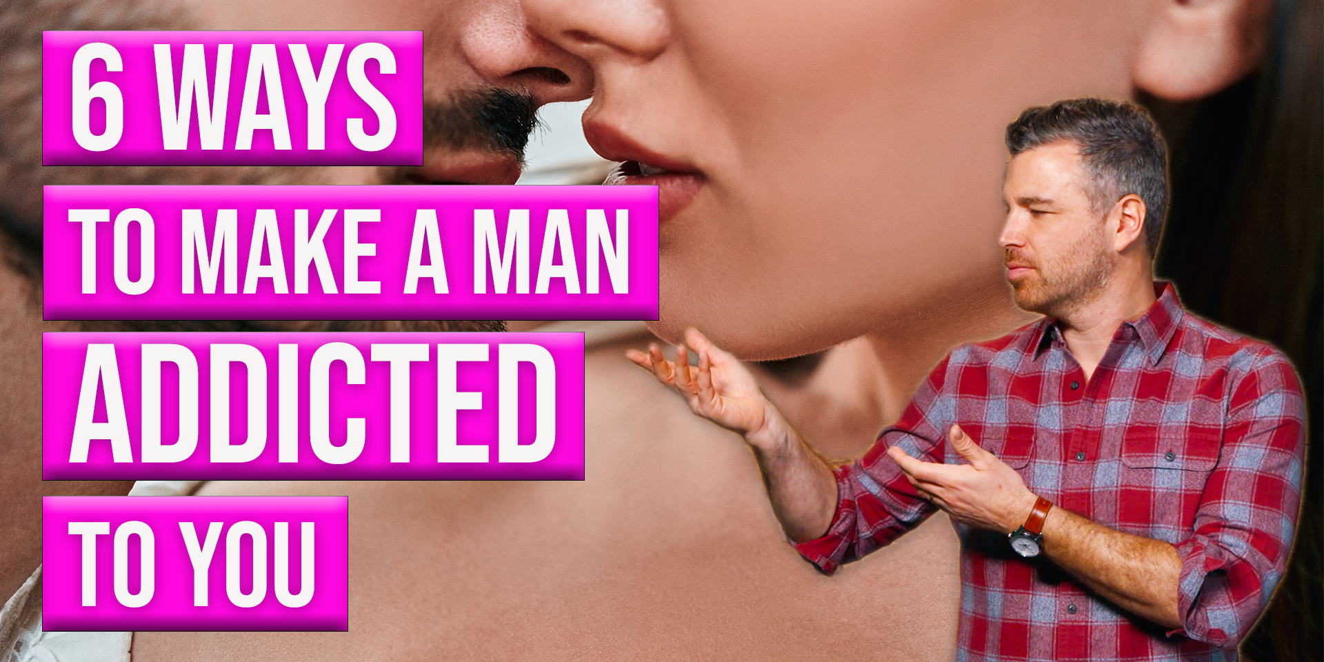 6-ways-to-make-a-man-addicted-to-you