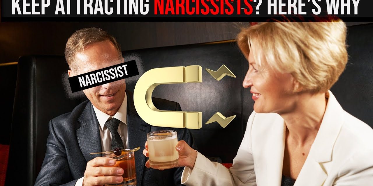 keep-attracting-narcissists?-here’s-why