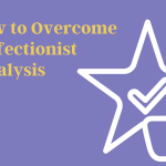 4-strategies-to-overcome-perfectionist-paralysis