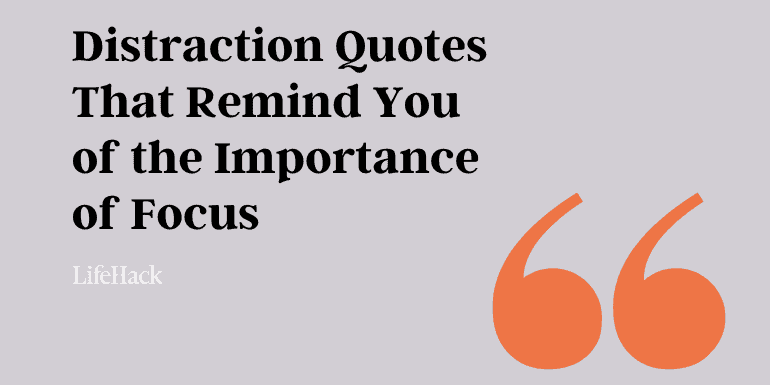 70-distraction-quotes-that-remind-you-the-importance-of-focus 70-distraction-quotes-that-remind-you-the-importance-of-focus
