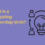 delegating-leadership-style:-what-is-it-&-when-to-use-it?