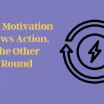 why-motivation-follows-action,-not-the-other-way-round