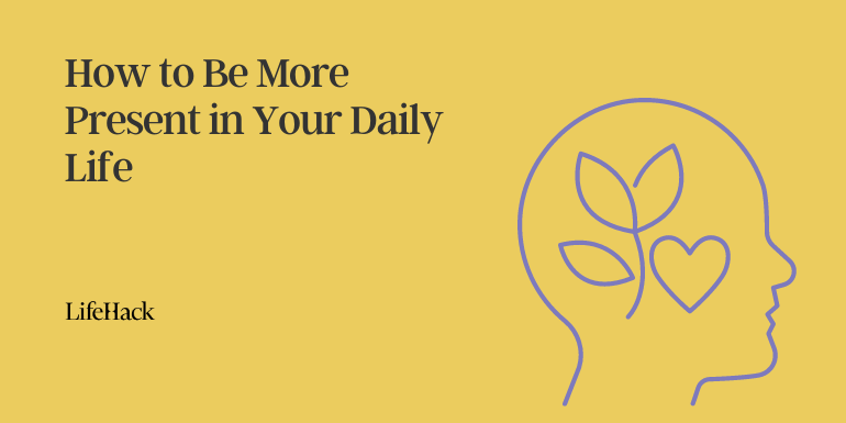 how-to-be-more-present-in-your-daily-life how-to-be-more-present-in-your-daily-life