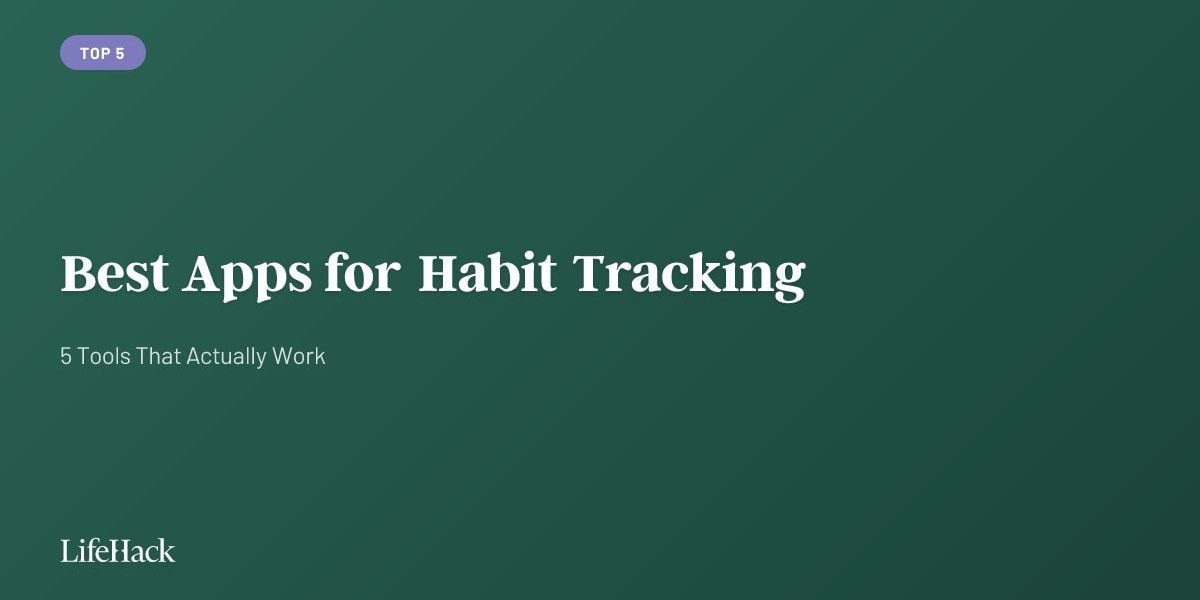 best-apps-for-habit-tracking:-5-tools-that-actually-work